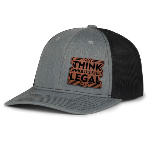 Think While Its Legal Leather Patch Hat (AM24)