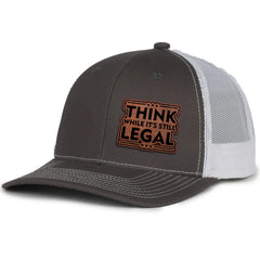 Think While Its Legal Leather Patch Hat (AM24)