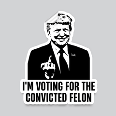 Voting For Convicted Felon Sticker (TAT2024)