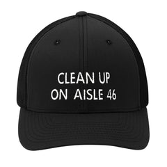 Clean up on Aisle 46 Premium Embroidered Hat