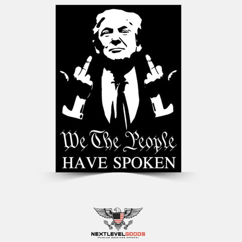 We The People Have Spoken Sticker