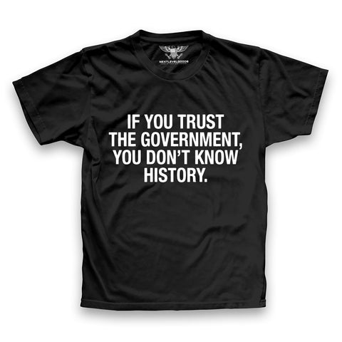 If You Trust The Government T-Shirt